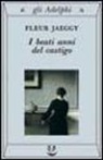 Fleur Jaeggy - I beati anni del castigo