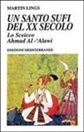 Martin Lings, E. Hess - Un santo sufi del XX secolo