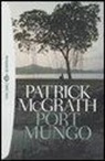 Patrick McGrath - Port Mungo