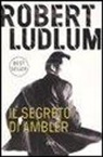 Robert Ludlum - Il segreto di Ambler