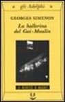Georges Simenon - La ballerina del Gai-Moulin