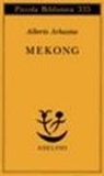 Alberto Arbasino - Mekong