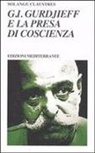 Solange Claustres - G. I. Gurdjieff e la presa di coscienza