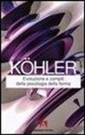 Wolfgang Köhler - Evoluzione e compiti della psicologia della forma