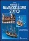 F. D. Conte - Manuale di navimodellismo statico