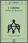 R. Wilhelm - I Ching. Il libro dei mutamenti