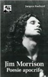 Jacques Rochard - Jim Morrison. Poesie apocrife