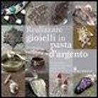 Sue Heaser - Realizzare gioielli in pasta d'argento