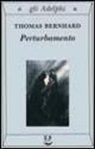 Thomas Bernhard, E. Bernardi - Perturbamento