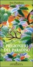 Arto Paasilinna - Prigionieri del paradiso