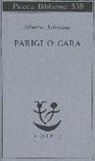 Alberto Arbasino - Parigi o cara