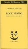 Friedrich Nietzsche, R. Calasso - Ecce homo. Come si diventa ciò che si è