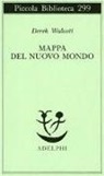 Derek Walcott - Mappa del nuovo mondo. Testo a fronte