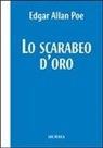 Edgar  Allan Poe - Lo scarabeo d'oro