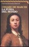 Cesare De Marchi - La furia del mondo