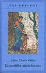 Anna M. Ortese, Anna Maria Ortese - Il cardillo addolorato