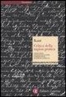 Immanuel Kant - Critica della ragion pratica. Testo tedesco a fronte