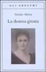 Sándor Márai - La donna giusta