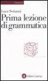 Luca Serianni - Prima lezione di grammatica
