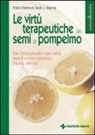 Bodo J. Baginski, Shalila Sharamon, E. Rossi - Le virtù terapeutiche dei semi di pompelmo. Dal citrus paradisi i più validi rimedi contro infezioni, micosi, allergie