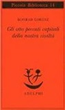 Konrad Lorenz - Gli otto peccati capitali della nostra civiltà