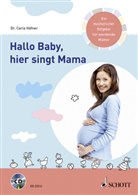 Carla Häfner, Carla (Dr.) Häfner - Hallo Baby, hier singt Mama, m. Audio-CD