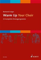Bertrand Gröger, Karo Schrey - Warm Up Your Choir, für gemischten Chor