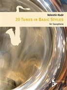 Valentin Hude - 20 Tunes in Basic Styles for Saxophone