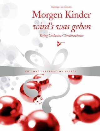 Carl Gottlieb Haring, Carl Gottlieb Hering - Morgen Kinder wird's was geben - Streichorchester. Partitur und Stimmen.