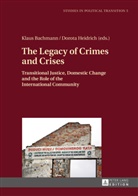 Klaus Bachmann, Dorota Heidrich - The Legacy of Crimes and Crises