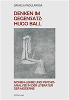 Daniela Padularosa, Daniela Paola Padularosa - Denken im Gegensatz: Hugo Ball