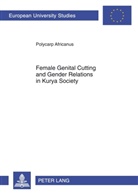 Polycarp Africanus - Female genital cutting and gender relations in Kurya society
