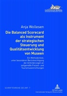 Anja Wollesen, Christian Eilzer - Die Balanced Scorecard als Instrument der strategischen Steuerung und Qualitätsentwicklung von Museen