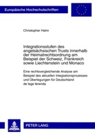 Christopher Hahn - Integrationsstufen des angelsächsischen Trusts innerhalb der Heimatrechtsordnung am Beispiel der Schweiz, Frankreich sowie Liechtenstein und Monaco