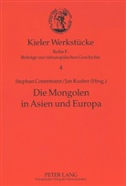 Stephan Conermann, Jan Kusber - Die Mongolen in Asien und Europa