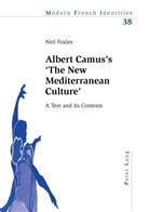Neil Foxlee - Albert Camus's 'The New Mediterranean Culture'