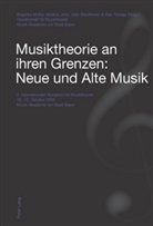 Markus Jans, John Mackeown, Angelika Moths, Balz Trümpy - Musiktheorie an ihren Grenzen: Neue und Alte Musik