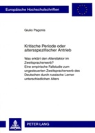 Giulio Pagonis - Kritische Periode oder altersspezifischer Antrieb