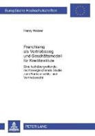 Henry Weiser - Franchising als Vetriebsweg und Geschäftsmodell für Kreditinstitute