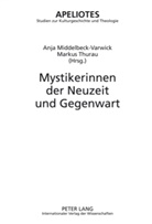 Anja Middelbeck-Varwick, Markus Thurau - Mystikerinnen der Neuzeit und Gegenwart