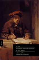 Jan Blanc - Peindre et penser la peinture au XVII e  siècle