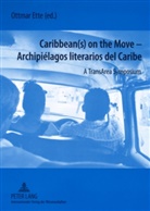 Ottmar Ette - Caribbean(s) on the Move - - Archipiélagos literarios del Caribe