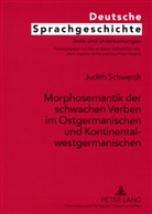 Judith Schwerdt - Morphosemantik der schwachen Verben im Ostgermanischen und Kontinentalwestgermanischen
