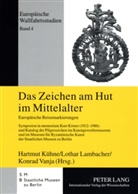Hartmut Kühne, Lothar Lambacher, Konrad Vanja - Das Zeichen am Hut im Mittelalter