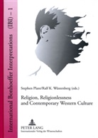 Stephen Plant, Ralf K. Wüstenberg - Religion, Religionlessness and Contemporary Western Culture