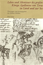 Helmut Birkhan, Heinrich von Neustadt, Helmut Birkhan - Leben und Abenteuer des großen Königs Apollonius von Tyrus zu Land und zur See