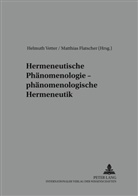 Flatscher, Matthias Flatscher, Helmuth Vetter - Hermeneutische Phänomenologie - phänomenologische Hermeneutik