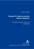 Johann Dvorák - Theodor W. Adorno und die Wiener Moderne