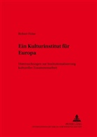 Robert Peise - Ein Kulturinstitut für Europa