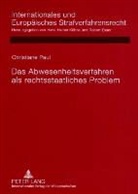 Christiane Paul, Hans-Heiner Kühne - Das Abwesenheitsverfahren als rechtsstaatliches Problem